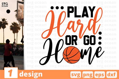Download Free 1 PLAY HARD OR GO HOME, basketball quote cricut svg Crafts